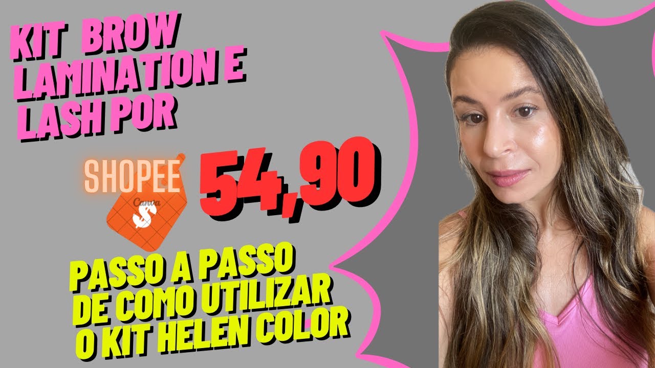 Passo a Passo do kit Helen Color de Brow Lamination e LASH LIFTING