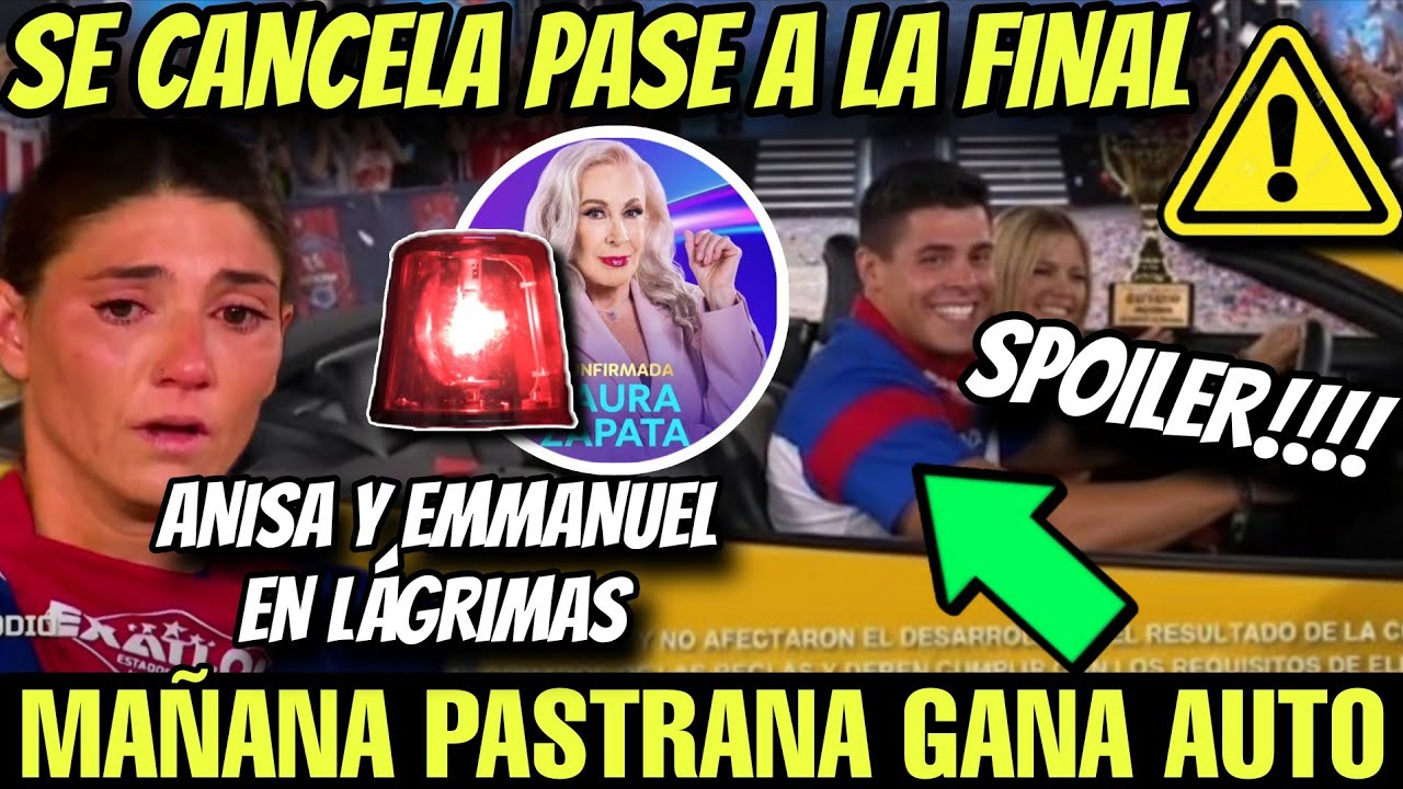 PASTRANA GANA AUTO🔥SE CANCELA PASE A FINAL🔥LAURA CONFIRMA LCDLF🔥ANISA EN LÁGRIMAS EXATLON EEUU