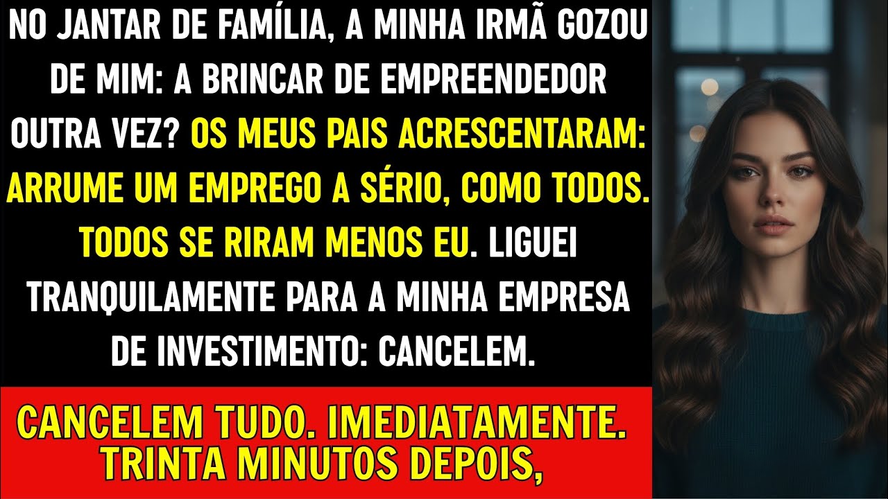 no jantar de família, minha irmã zombou de mim  “brincando de empreendedor de novo ” todos riram,