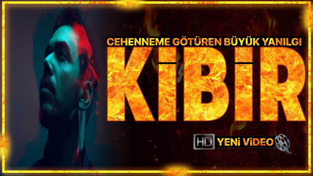 Cehenneme Götüren Büyük Yanılgı “Kibir” Ebu Nuh