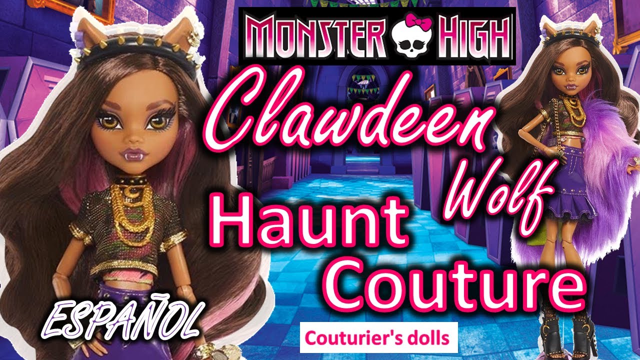 MONSTER HIGH CLAWDEEN WOLF HAUNT COUTURE Review en Español Latino💜🐨 / Unboxing/💜🐨Couturier's dolls