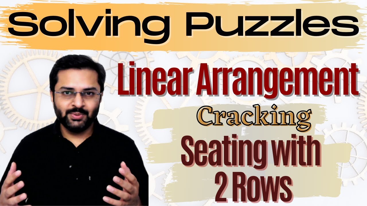 Logical Reasoning - 11 (Linear Arrangement) - Seating arrangement with two rows