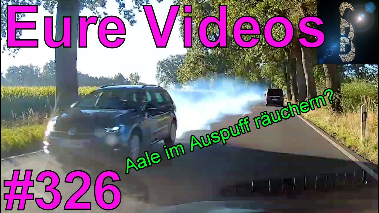 Eure Videos #326 - Eure Dashcamvideoeinsendungen #Dashcam