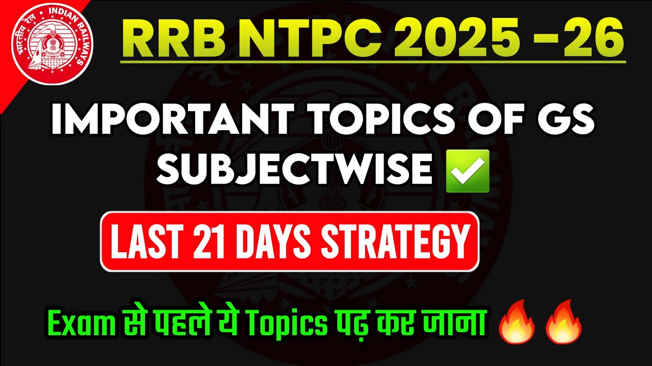 RRB NTPC 2026 | Last 21 Days GS strategy | Important Topics Subjectwise 