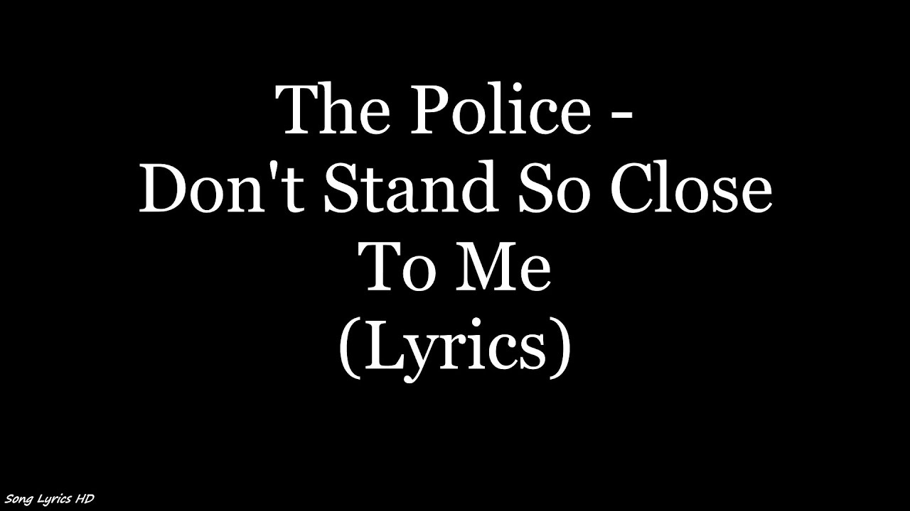 The Police - Don't Stand So Close To Me (Lyrics HD)
