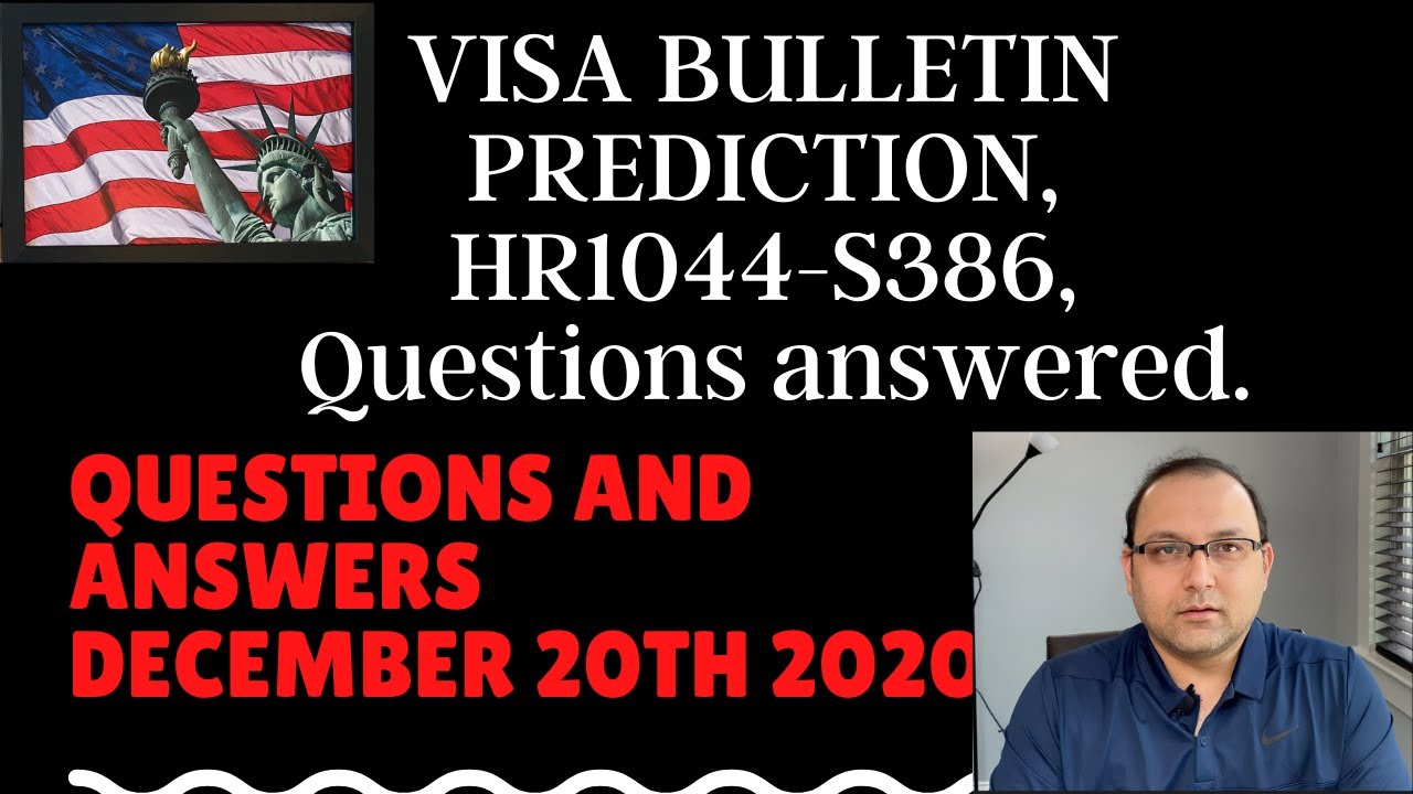 January 2021 Visa Bulletin Prediction Only, Other Important questions answered - December 20th 2020