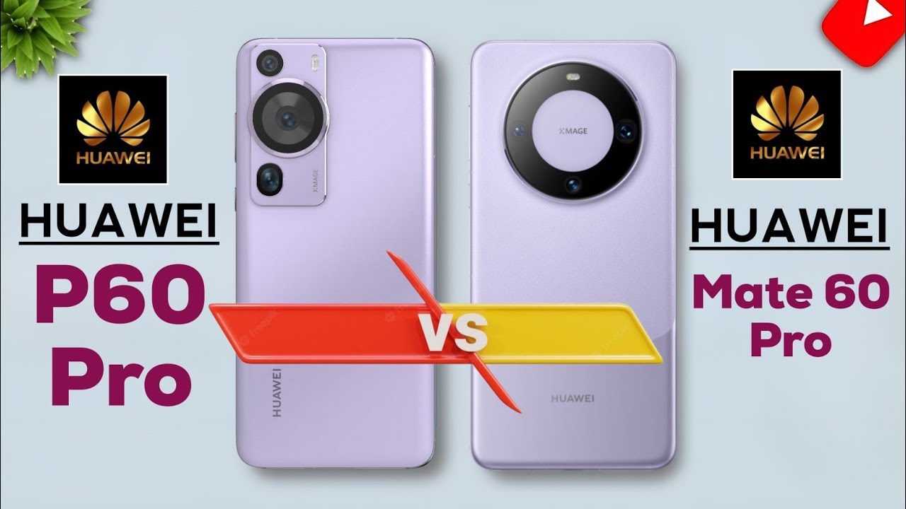 Huawei P60 Pro Vs Huawei Mate 60 Pro