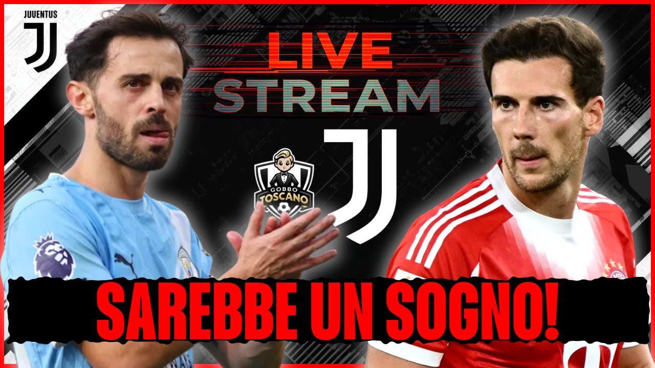 🔴ORE BOLLENTI! Goretzka e Bernardo Silva dicono SÌ alla Juve! Ecco cosa MANCA!💣