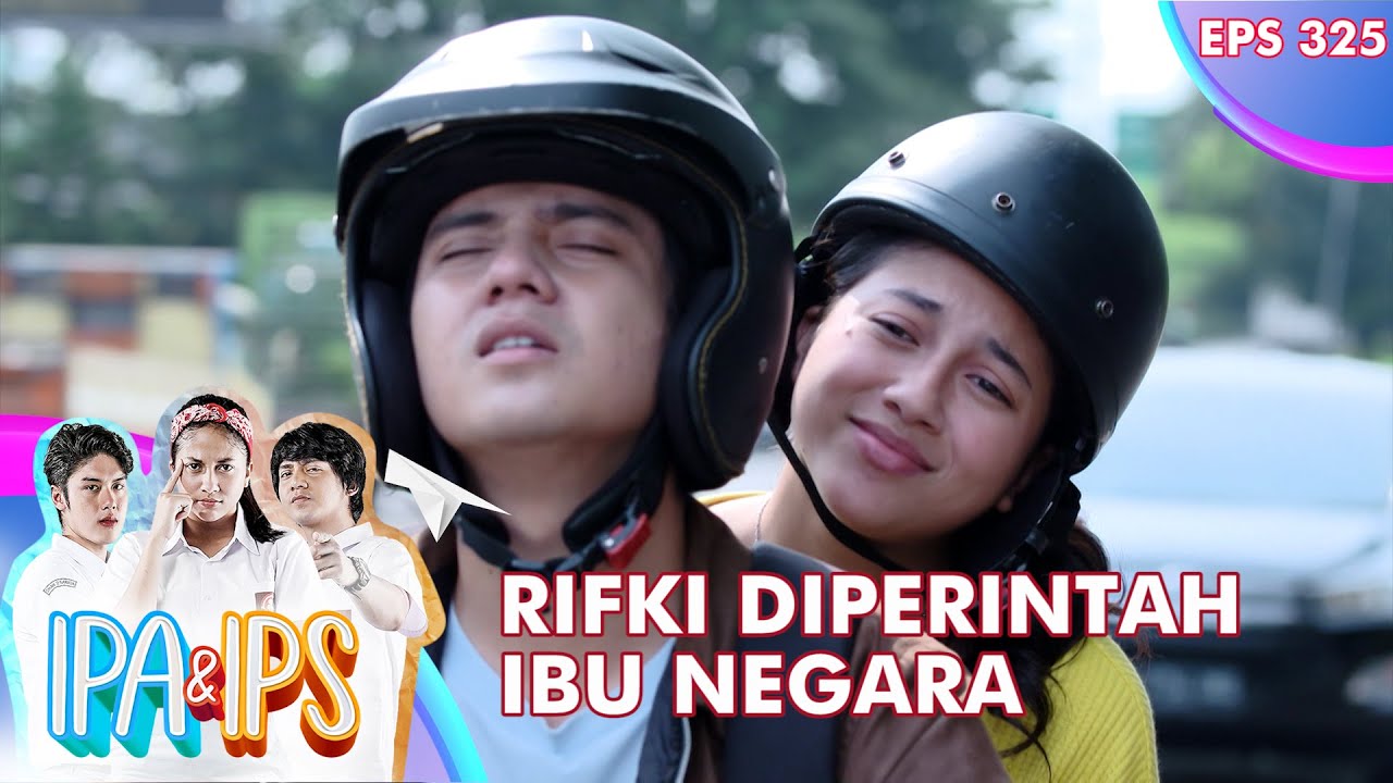 Rifki Dapat Perintah Langsung Dari Ibu Negara - IPA & IPS
