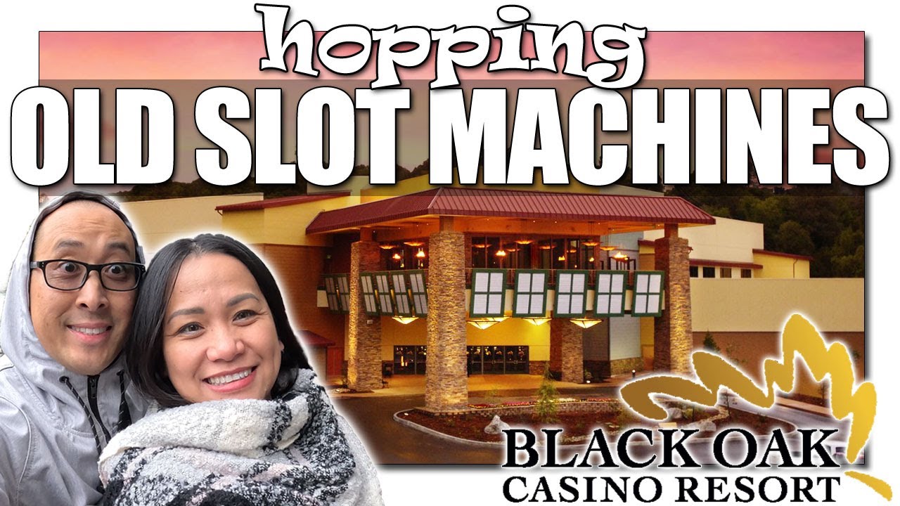PLAYING OLD SLOT MACHINES at BLACK OAK CASINO