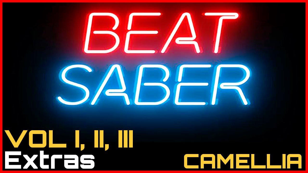 Beat Saber TODAS las CANCIONES disponibles GRATIS 🎵 [VOL I, II, III, EXTRAS y CAMELIA] 🎵