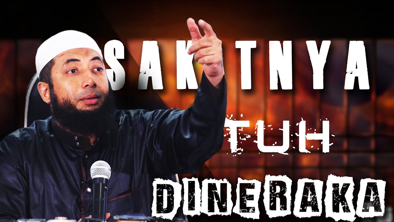 Sakitnya tuh dineraka #3 - Ustadz Khalid Basalamah, MA
