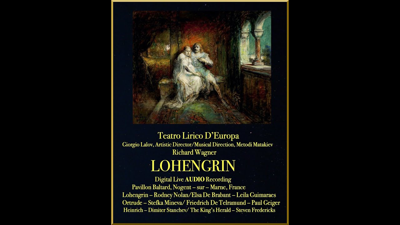 Wagner LOHENGRIN (CD II of II) Teatro Lirico D'Europa - Live Audio