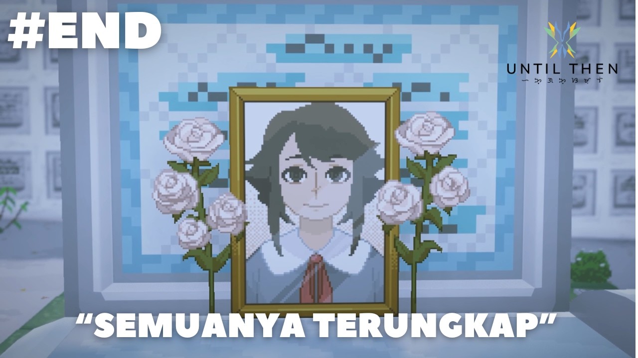 KEBENARAN TERUNGKAP │ UNTIL THEN BAHASA INDONESIA │ WALKTHROUGH │ NO COMMENTARY │ CHAPT 5 ACT 1