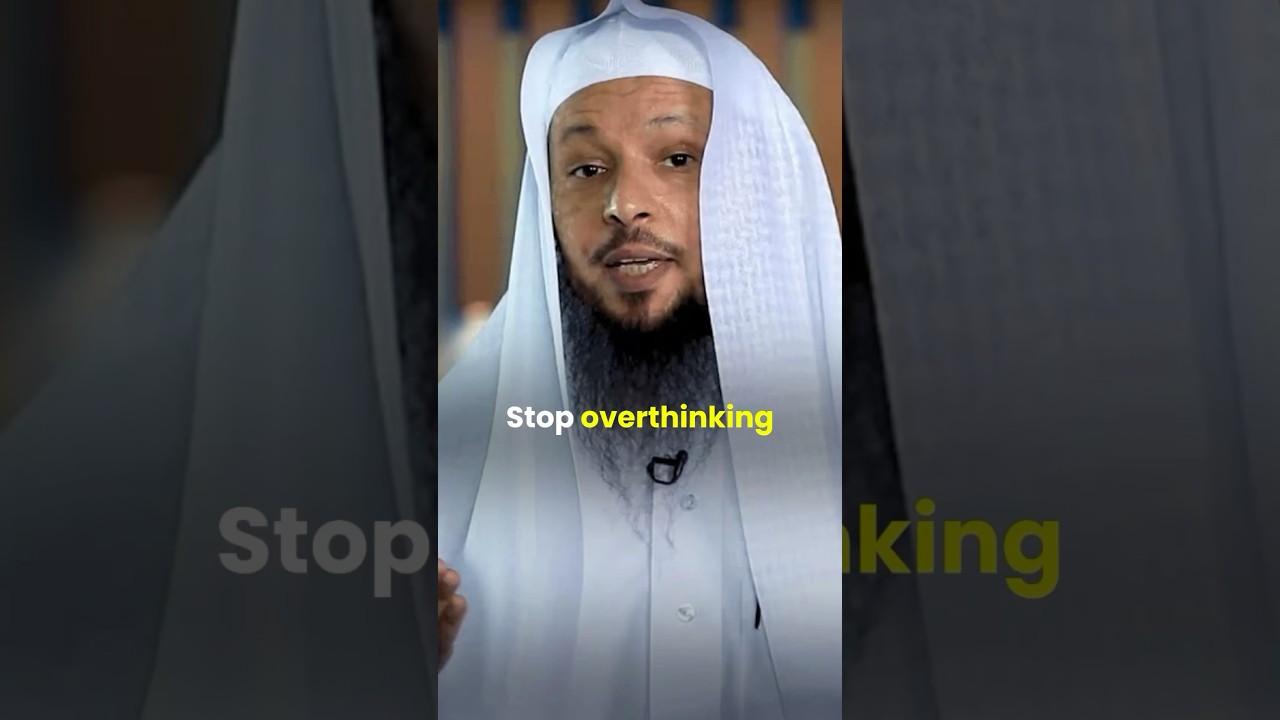 Stop overthinking | Islamic Motivational Speech