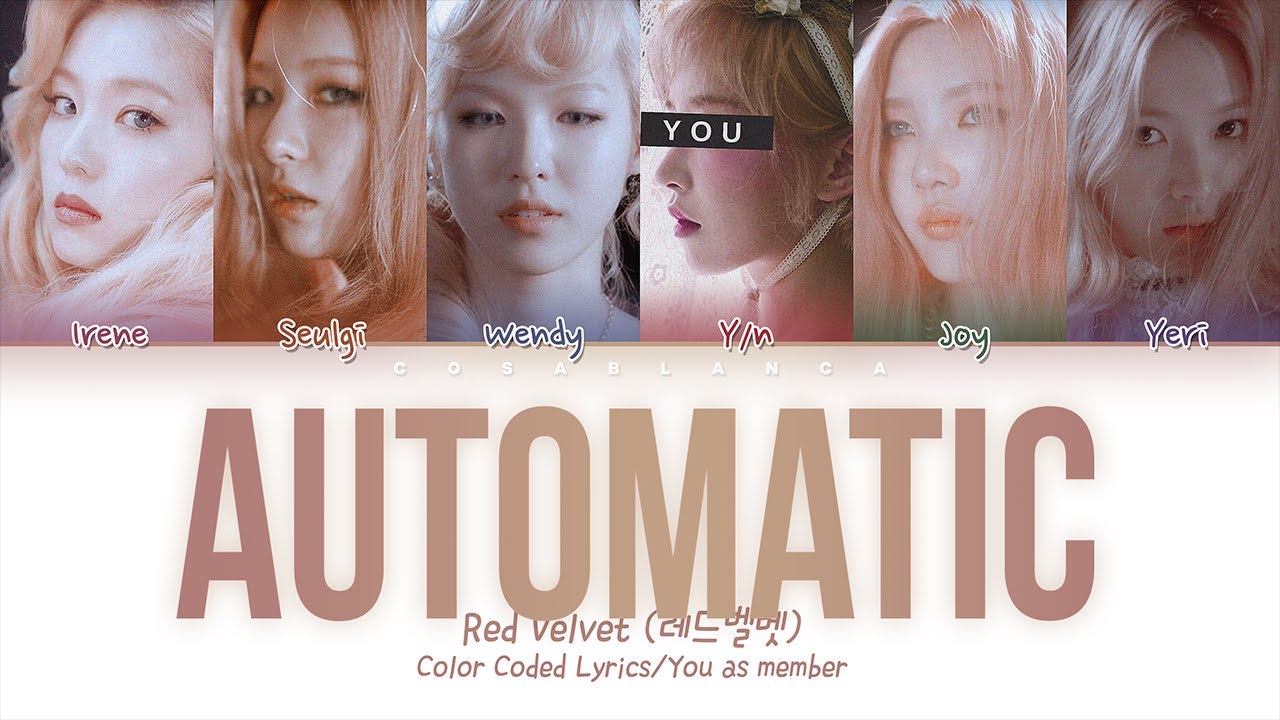 Red Velvet (레드벨벳) — 'Automatic' (6 Members ver.) (Color Coded Lyrics Han|Rom|Eng)