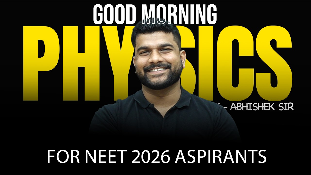 Good Morning Physics by Abhishek Sir🔥 | For NEET 2026 Aspirants