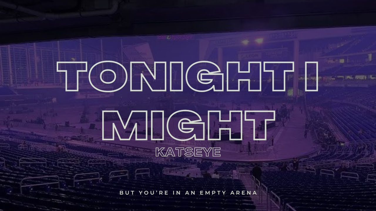 KATSEYE - Tonight I Might | 🎧 But you're in an empty arena