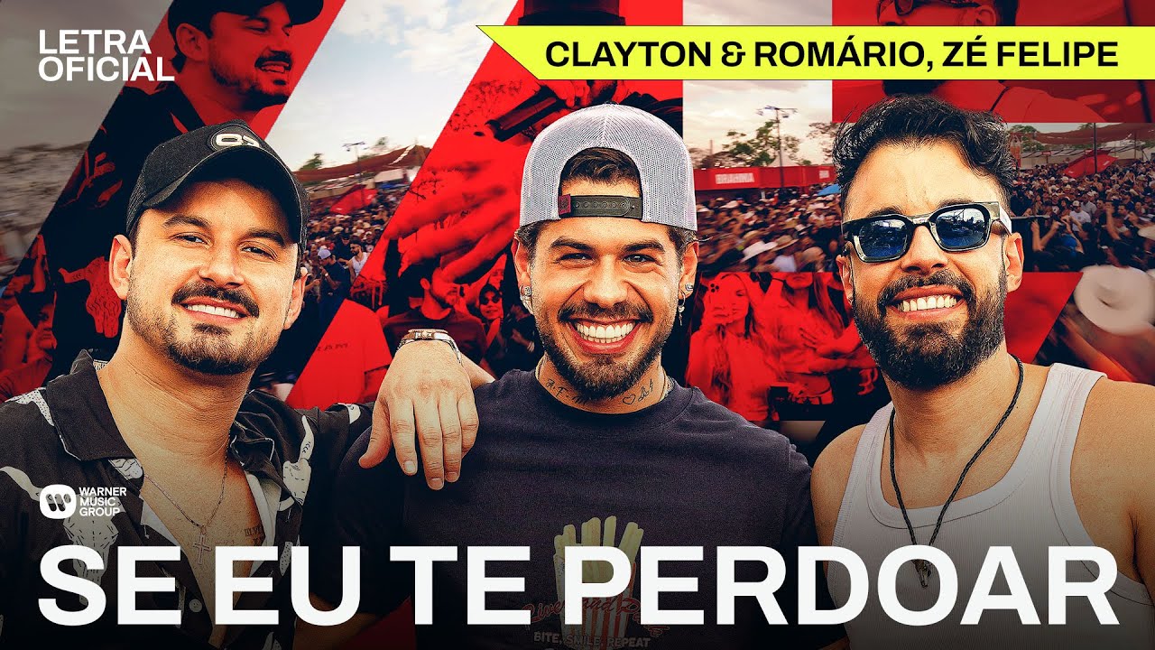 Se Eu Te Perdoar - Clayton & Rom&aacute;rio, Z&eacute; Felipe