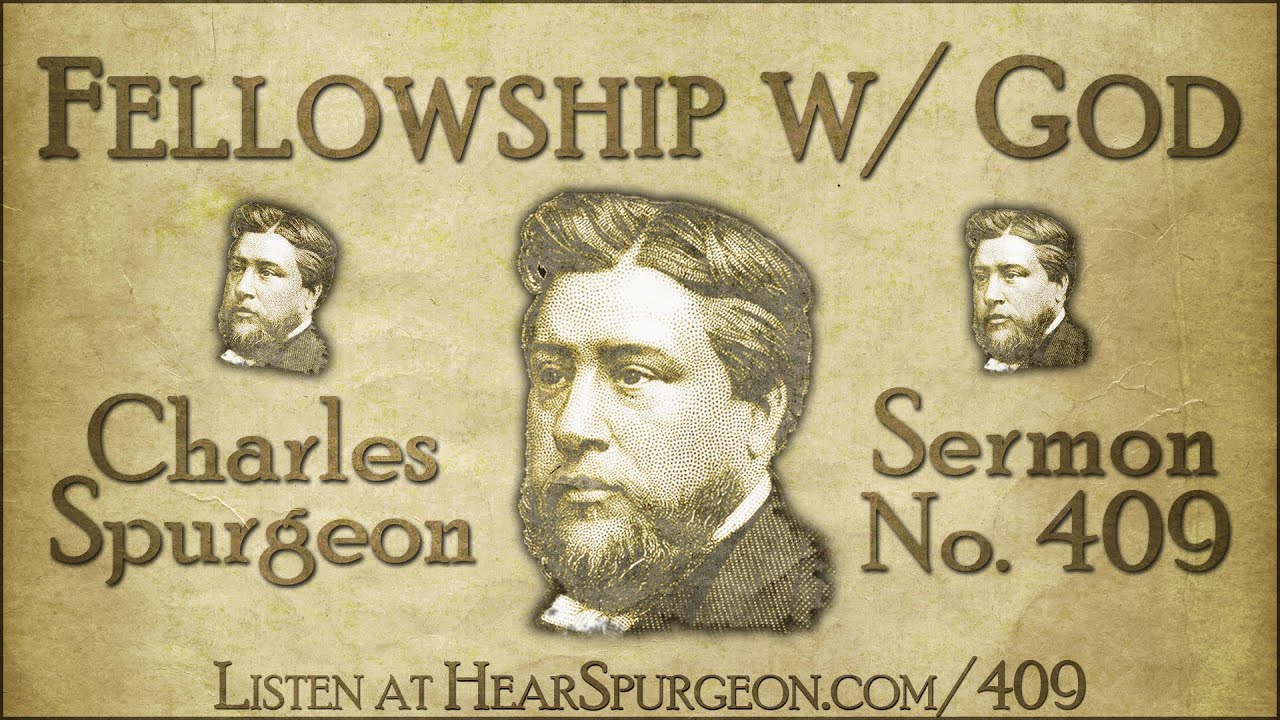 409. Fellowship with God – Spurgeon Audio Sermon – 1 John 1:3