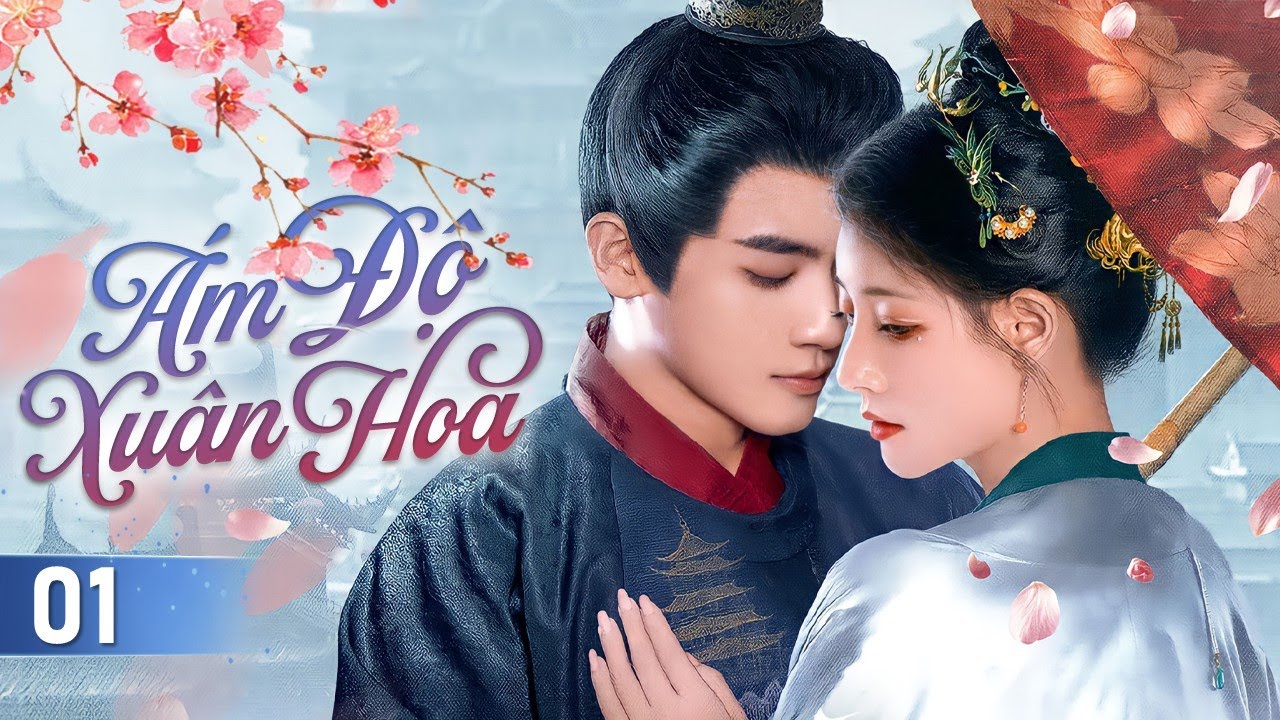 ÁM ĐỘ XUÂN HOA - Tập 01 | Hành Trình Từ Phá Án Đến Tình Yêu Của Nữ Tội Thần Và Công Tử Quyền Quý
