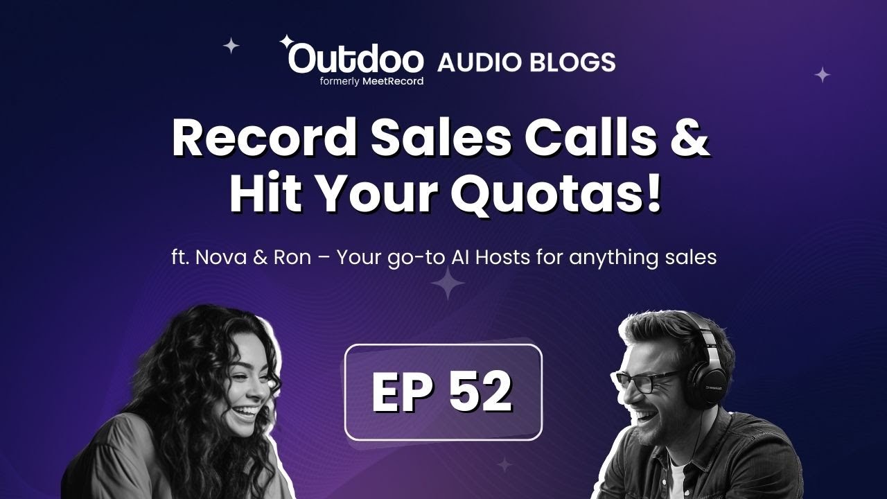 EP  52 | How Sales Call Recording Can Boost Quota Achievement | Outdoo Audio Blog