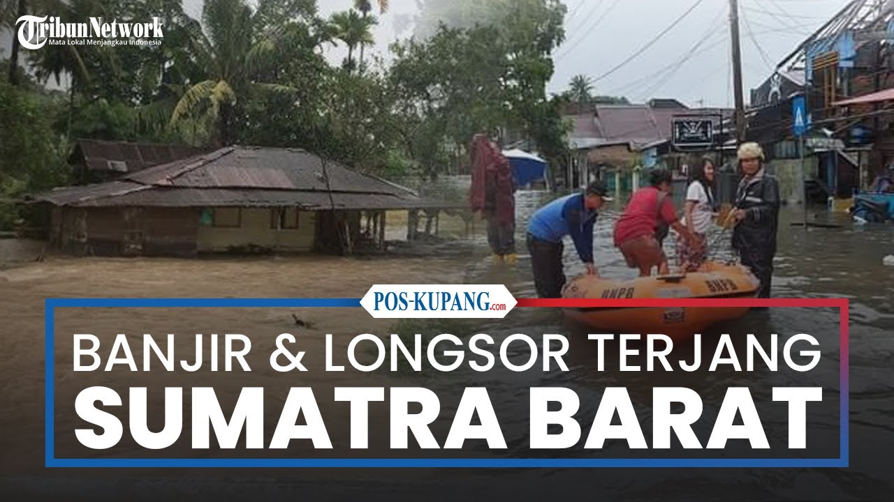 Banjir Longsor Terjang Sumbar: 2 Orang Hilang, Ratusan Rumah Terdampak