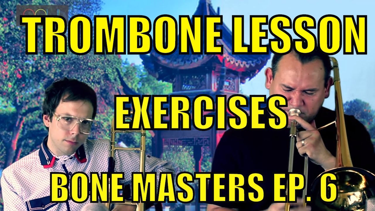 Trombone Lessons: Exercises - Bone Masters: Ep. 6 - Francisco Torres - Master Class