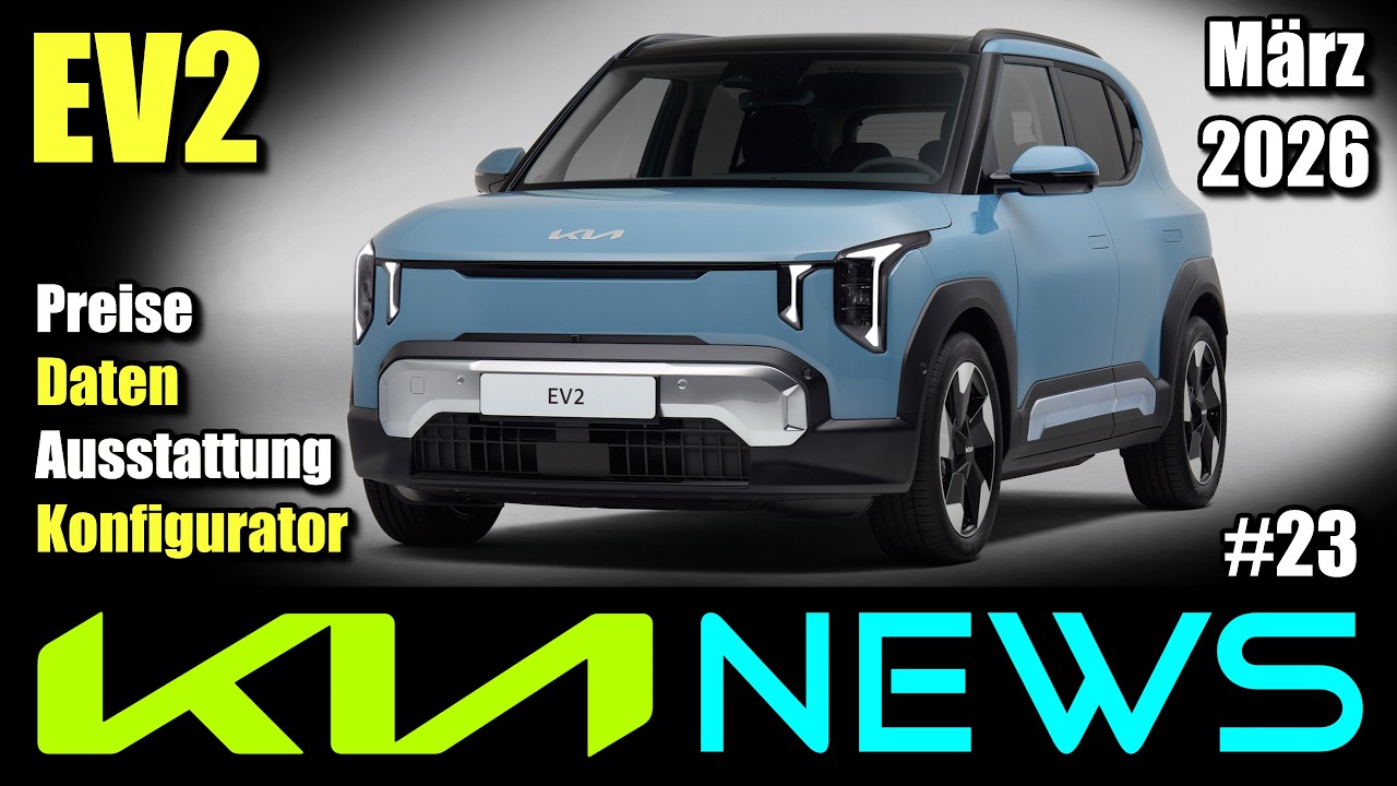 KIA NEWS M&auml;rz 2026: EV2 - Preise Ausstattung Konfigurator - Info Daten deutsch kein Test oder Review