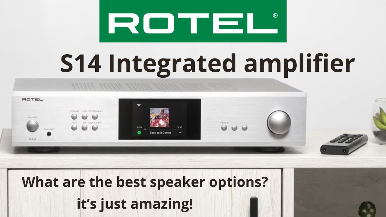 Rotel S14: What Are the Best Speakers for This Integrated Streamer Amplifier? Review
