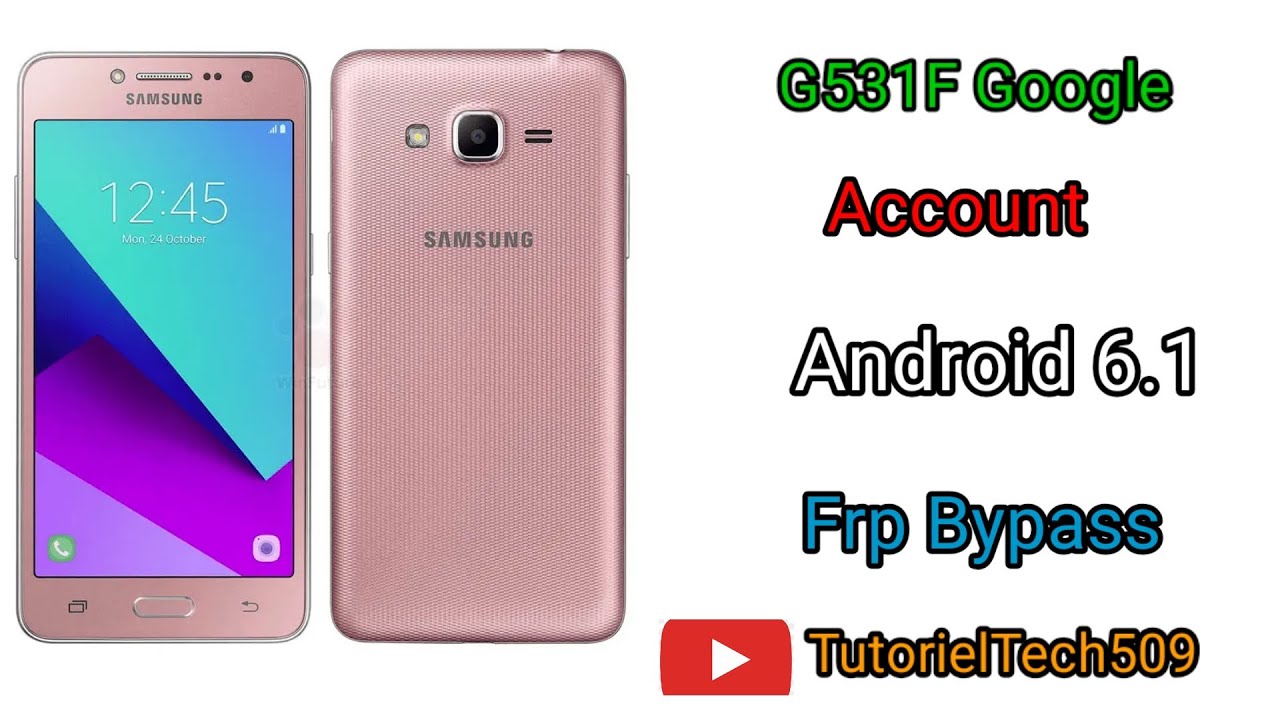 Samsung Galaxy Grand Prime G531f  Frp Bypass