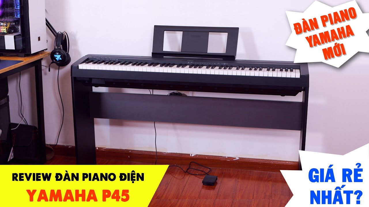 Đàn Piano Điện Yamaha P45 - Cây Đàn Piano Mới Rẻ Nhất Của Yamaha