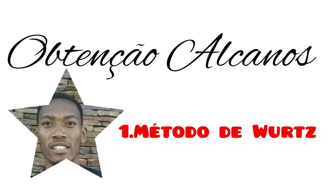 QUIMICA UEM 2017 (Equações de obtenção dos alcanos-Método de Wurtz)