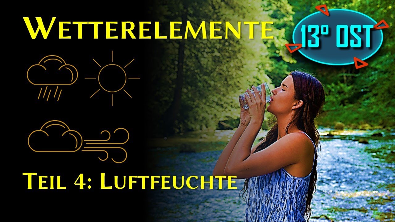 Wetterelemente - Teil 4: Luftfeuchte