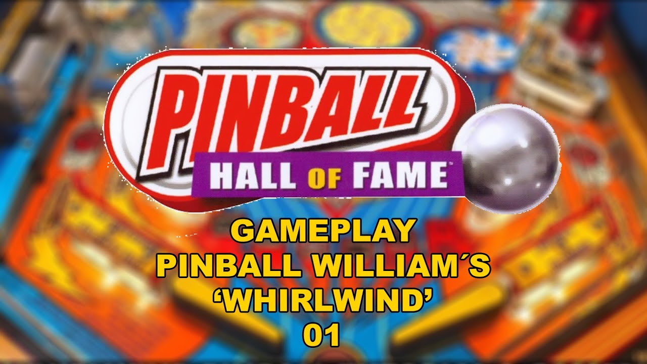 GAMEPLAY PINBALL HALL OF FAME - WILLIAMS COLLECTION: WHIRLWIND 01