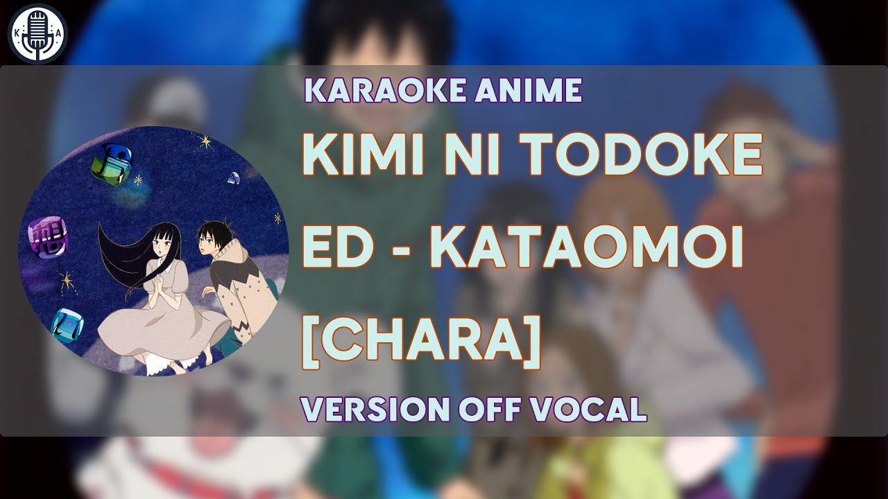[KARAOKE] Kimi ni Todoke ENDING - Kataomoi [FULL VERSION][OFF VOCAL]