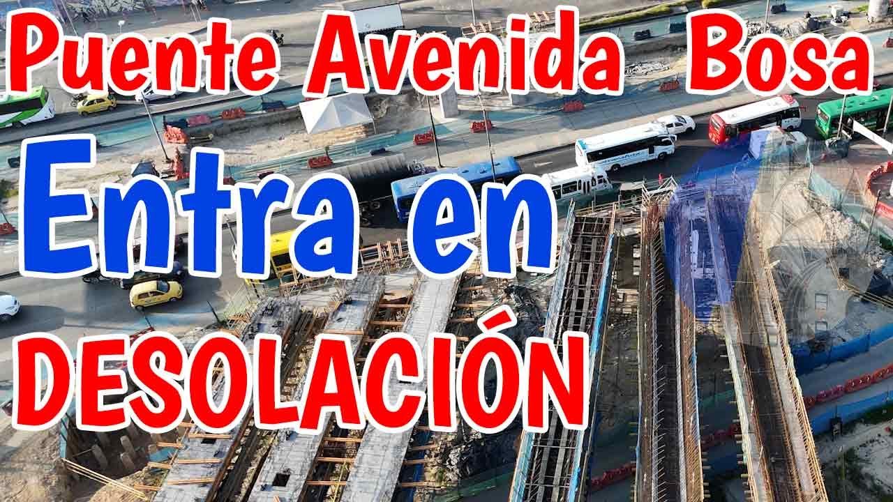 Puente Avenida Bosa con Autopista sur entra en desolaci&oacute;n