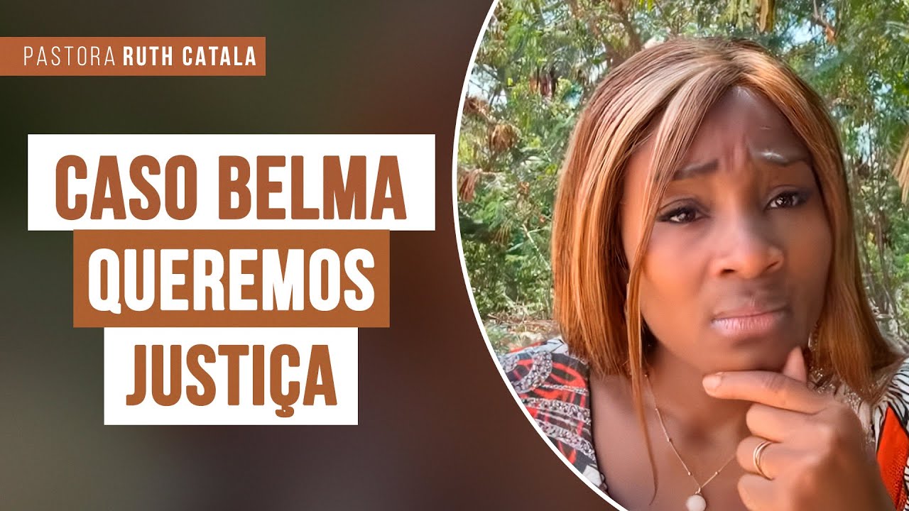 CASO BELMA | QUEREMOS JUSTI&Ccedil;A | Pra Ruth Catala