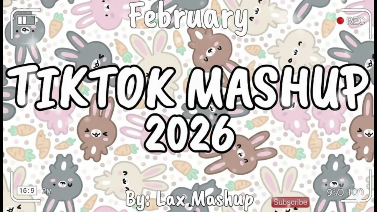 Tiktok Mashup February💖2026💖 (Not Clean)