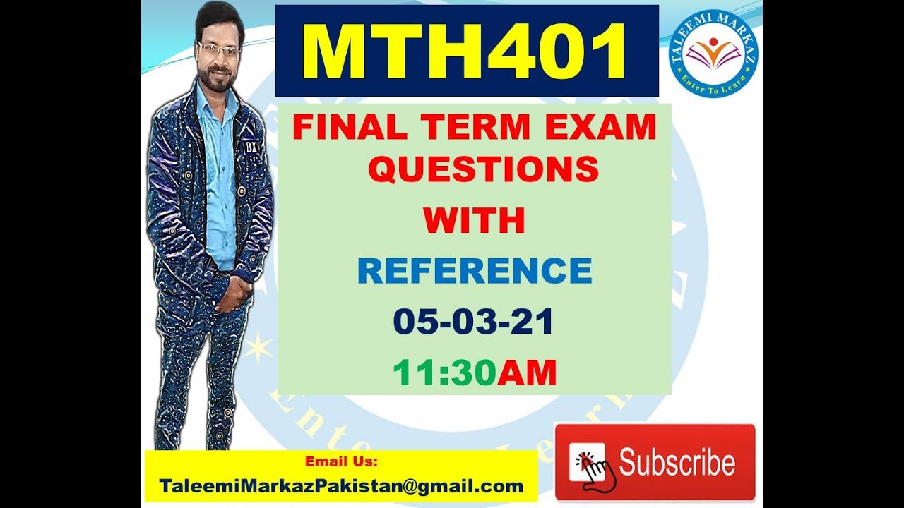 MTH401 Final Term Exam Questions Date: 5-03-2021 Time: 11:30 AM