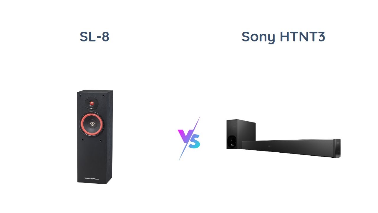 Cerwin-Vega SL-8 vs Sony HTNT3: Speaker vs Sound Bar Comparison