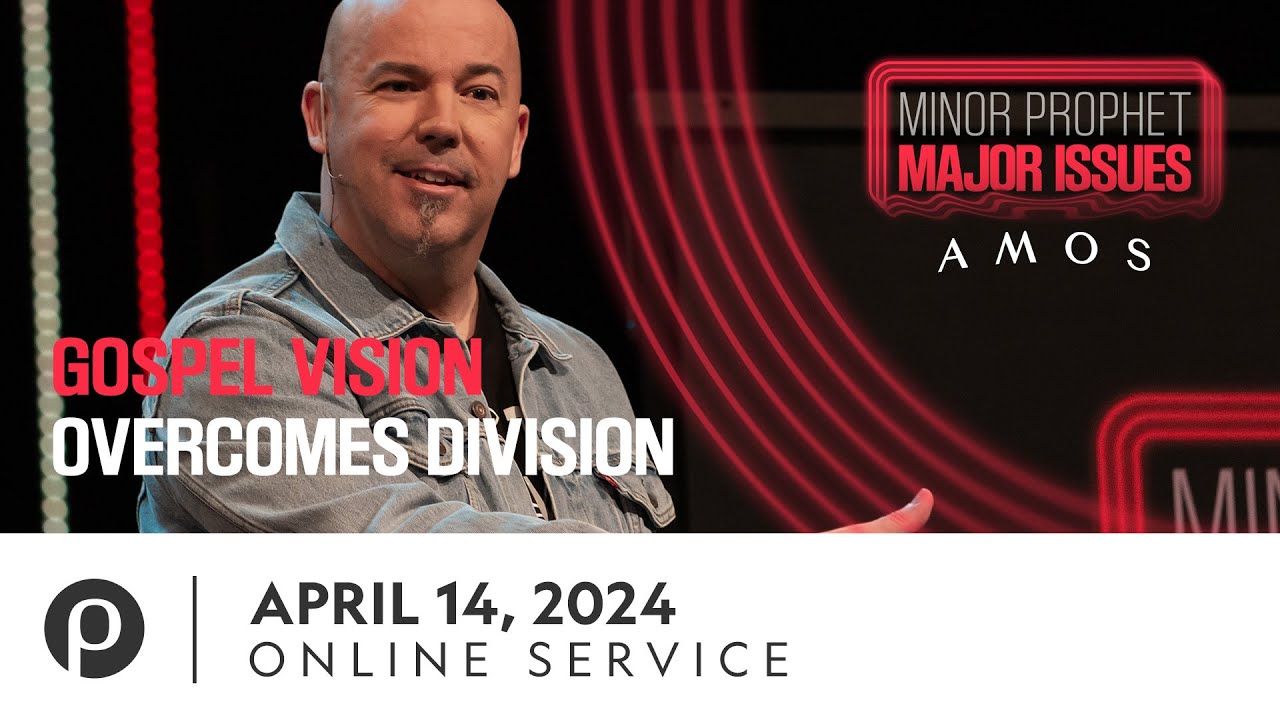 Gospel Vision Overcomes Division | Brett McBride | 04.14.21