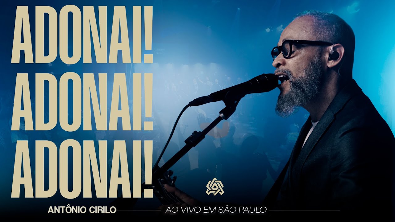 ADONAI! ADONAI! ADONAI!  (CLIPE OFICIAL) - ANTÔNIO CIRILO