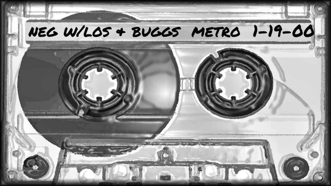 NEG w/Los and Buggs 1-19-00 Metro