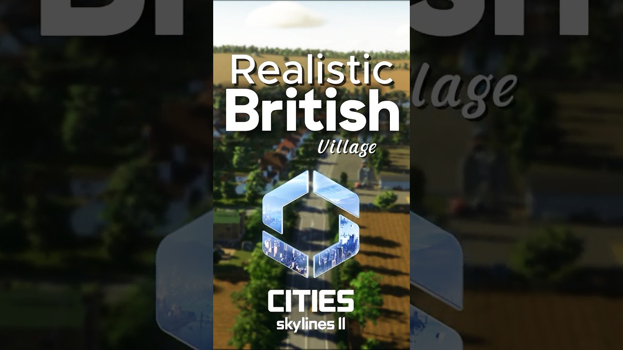 How to Build a REALISTIC British Village in Cities: Skylines II