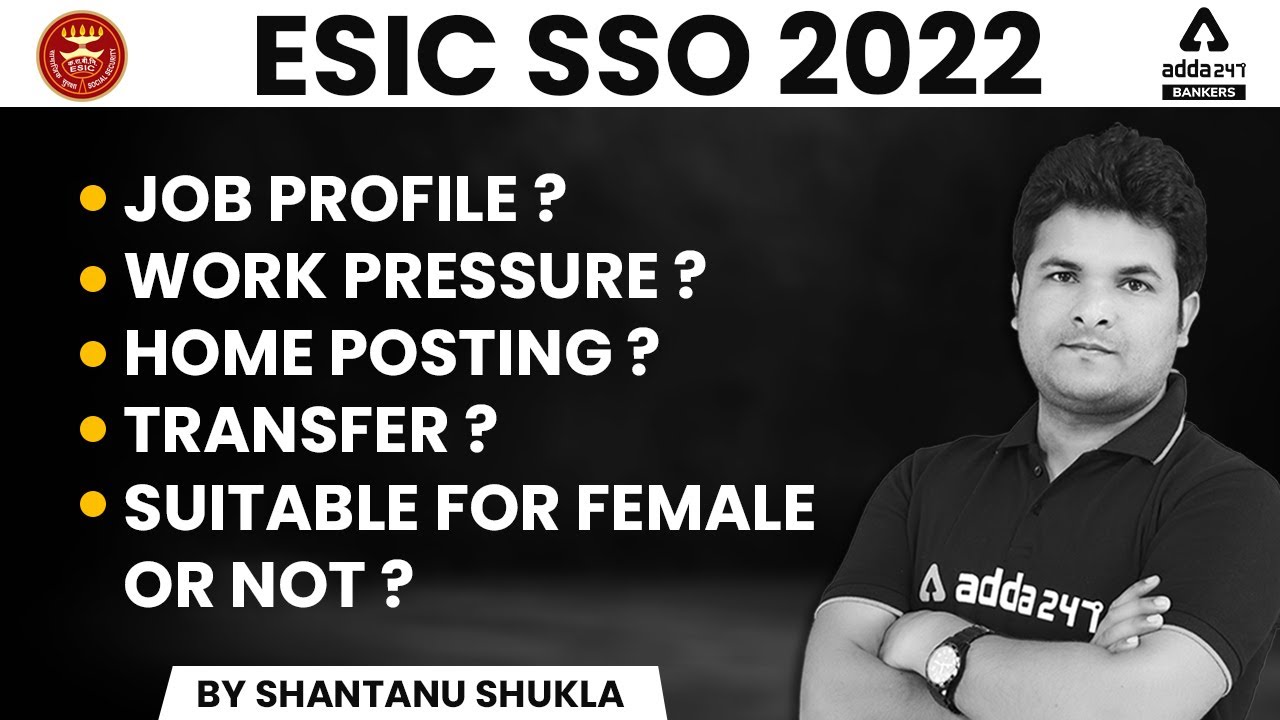 ESIC SSO 2022 | Job profile? Work Pressure? Home posting? Transfer? Shantanu Shukla