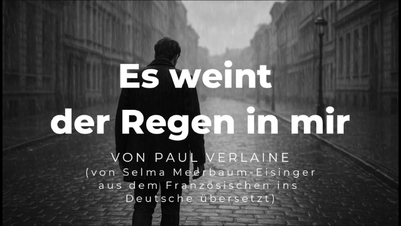 Es weint der Regen in mir &ndash; Paul Verlaine (Poetic Music / Song / Gedicht)
