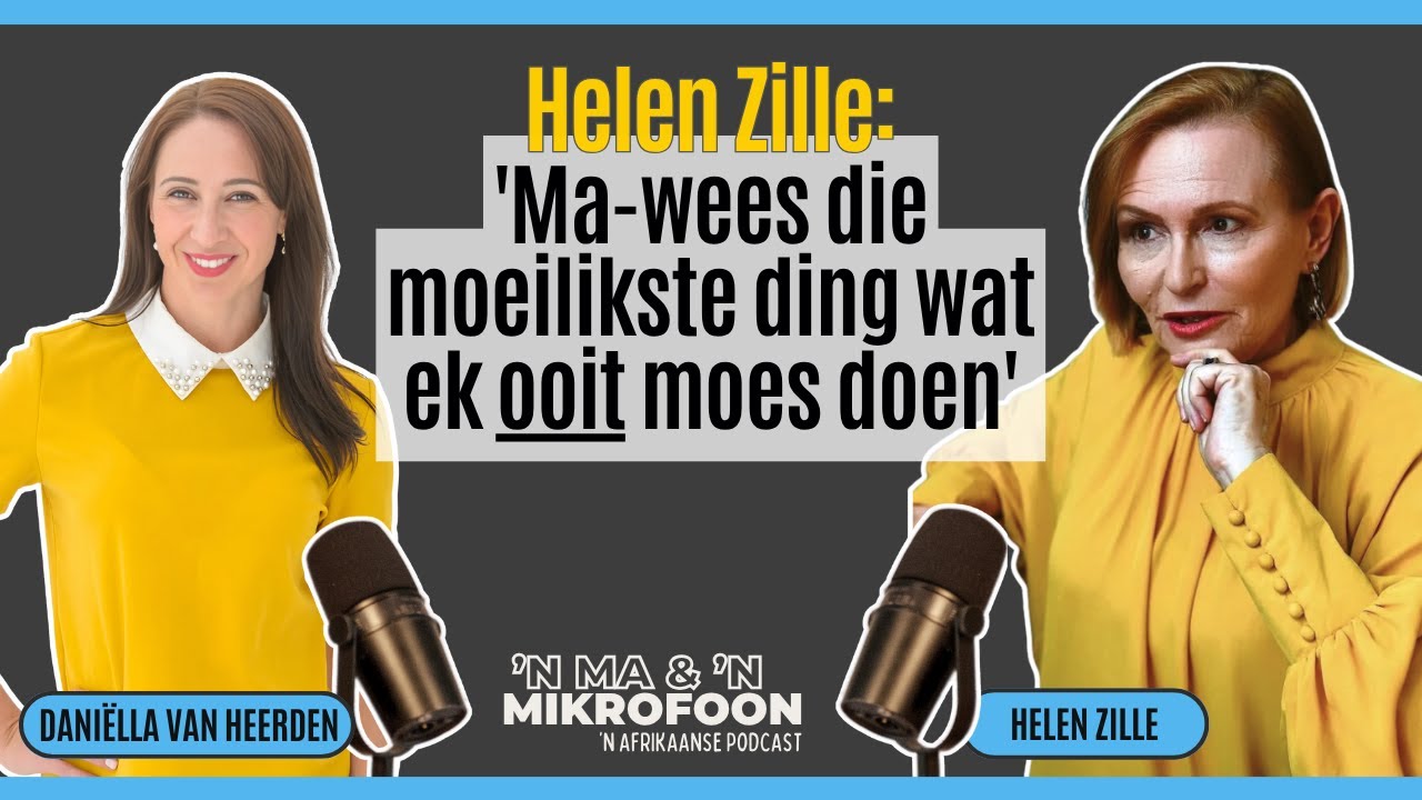 Helen Zille: 'Die Moeilikste Ding wat ek ooit moes doen? Ma-wees'