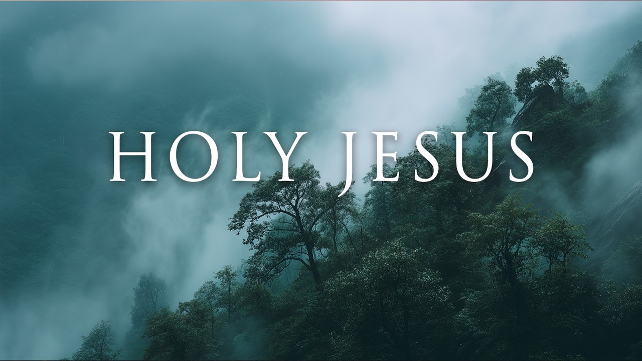 HOLY JESUS - Soaking Worship Instrumental | Time With God