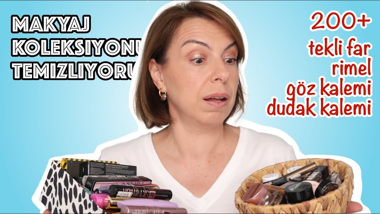MAKYAJ KOLEKSİYONUMU TEMİZLİYORUM // TEKLİ FAR , RİMEL , GÖZ KALEMİ , DUDAK KALEMİ , KAŞ ÜRÜNLERİ